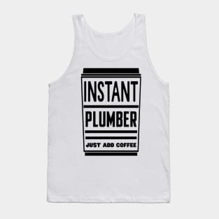 Instant plumber, just add coffee Tank Top